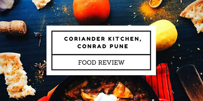 Coriander Kitchen - Conrad Pune, Bund Garden Road, Pune