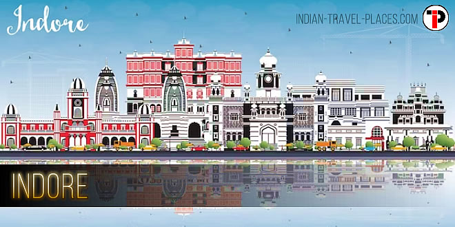 Indore: History, How To Reach Indore, Best Time To Visit, Tourism