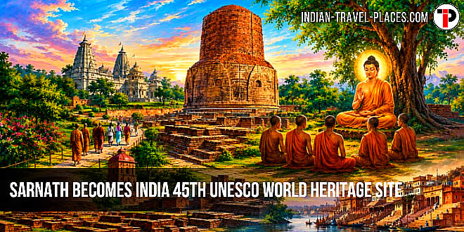 जहाँ महात्मा बुद्ध ने दिया पहला उपदेश, वो सारनाथ अब UNESCO की विश्व धरोहर